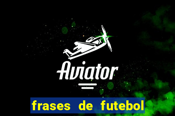 frases de futebol feminino para status tumblr